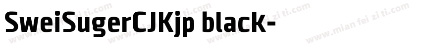 SweiSugerCJKjp black字体转换